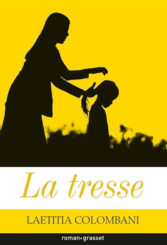 La Tresse – Laetitia Colombani – Grasset